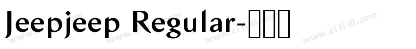 Jeepjeep Regular字体转换 Jeepjeep Regular字体转换